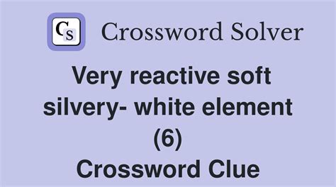 silvery white element 6 letters crossword clue|Silvery.